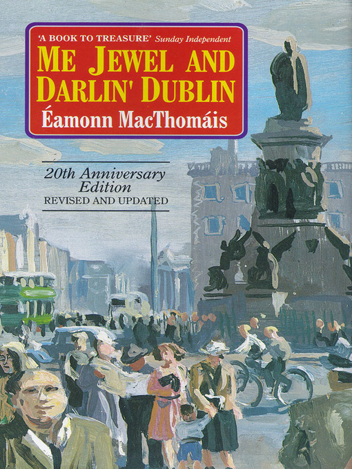 Title details for Me Jewel and Darlin' Dublin by Éamonn MacThomáis - Available